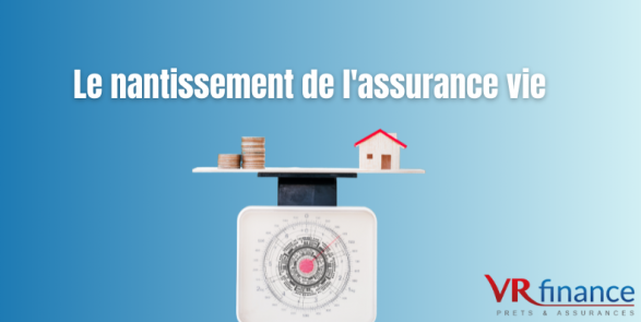 Le nantissement de l'assurance vie 