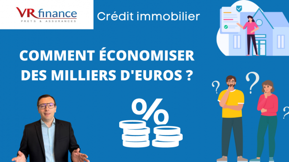 Credit immobiler : Comment économiser des milliers d'euros ? 